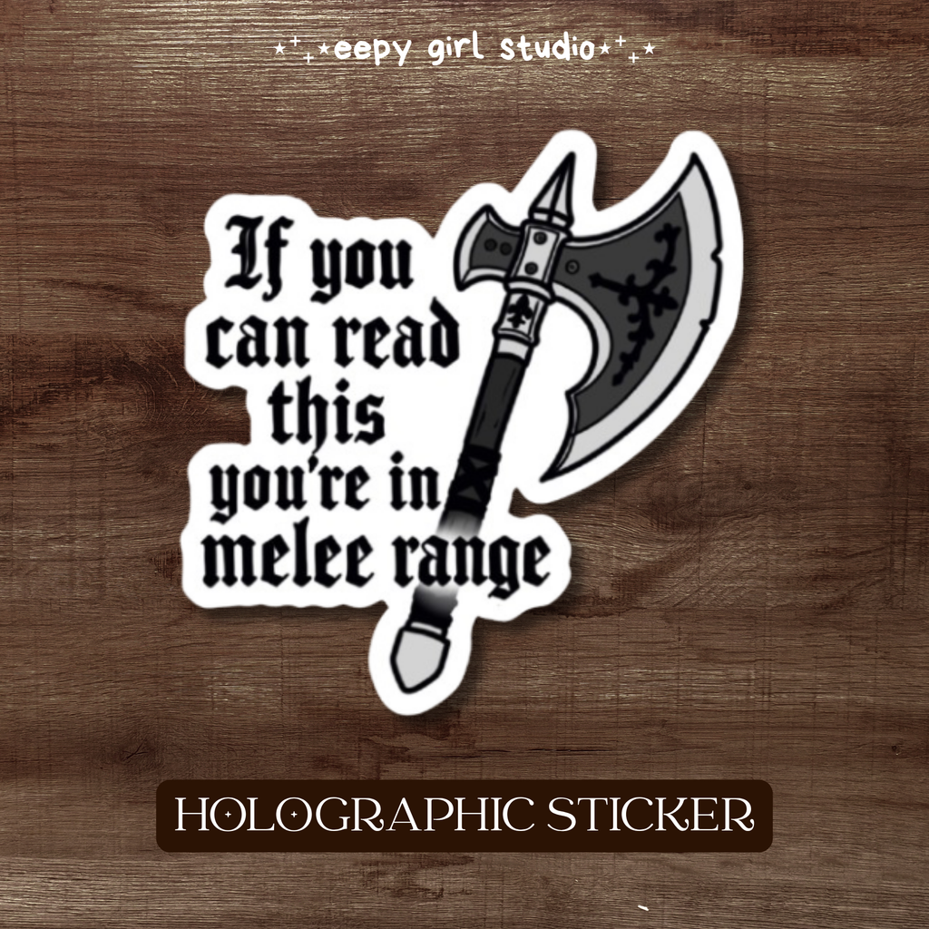 You're in Melee Range • Holographic Sticker