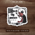 Check Thy Posture • Holographic Sticker
