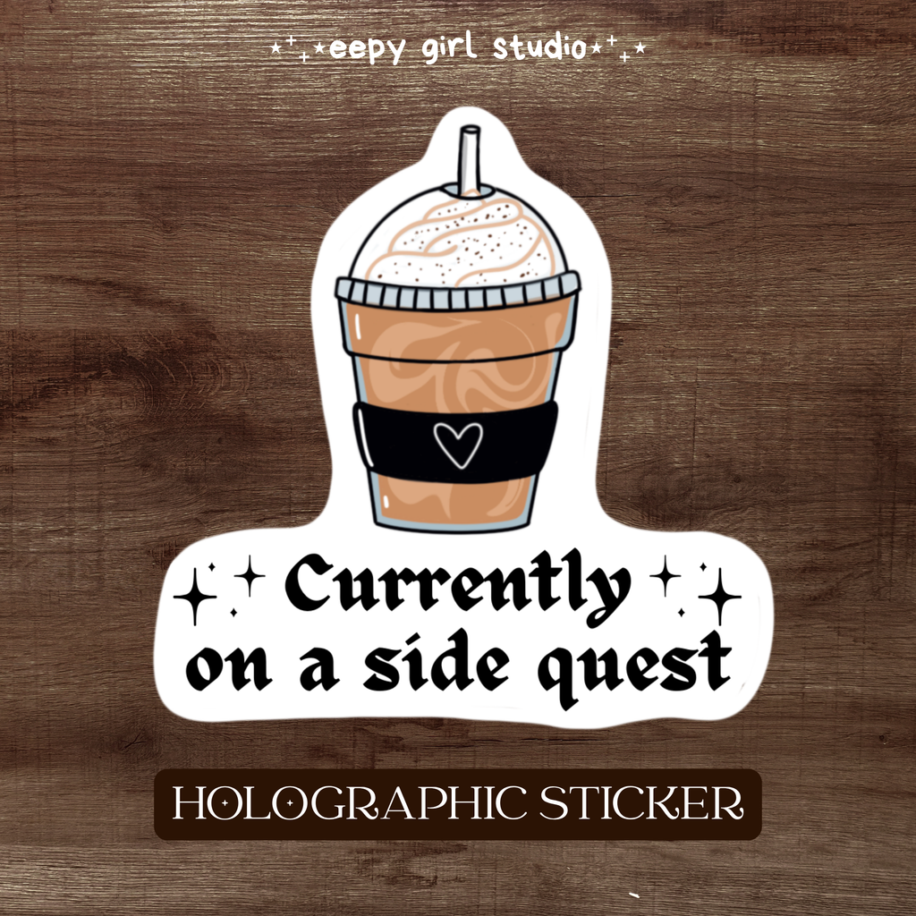 Currently on a Side Quest • Holographic Sticker