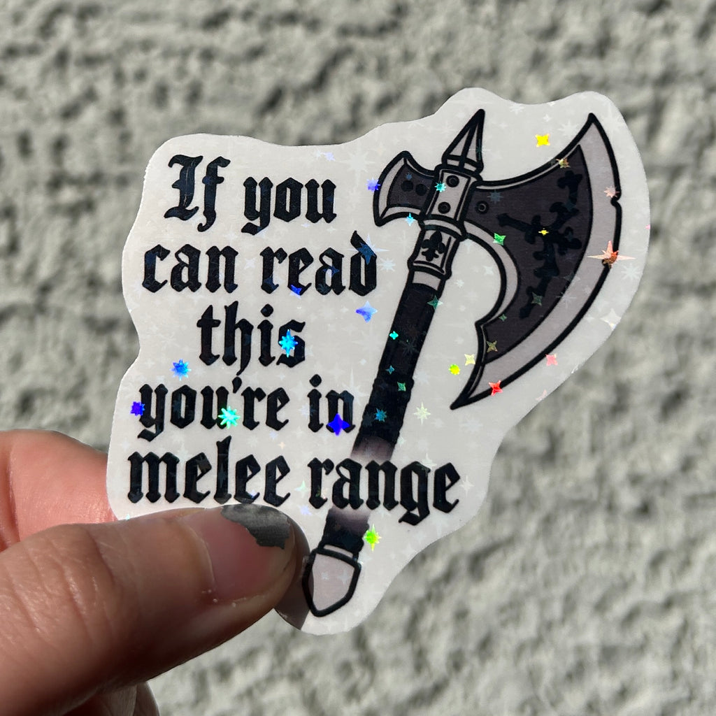 You're in Melee Range • Holographic Sticker