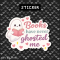 Books Have Never Ghosted Me Sticker ♡
