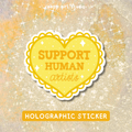Support Human Artists 💛 Holographic Sticker