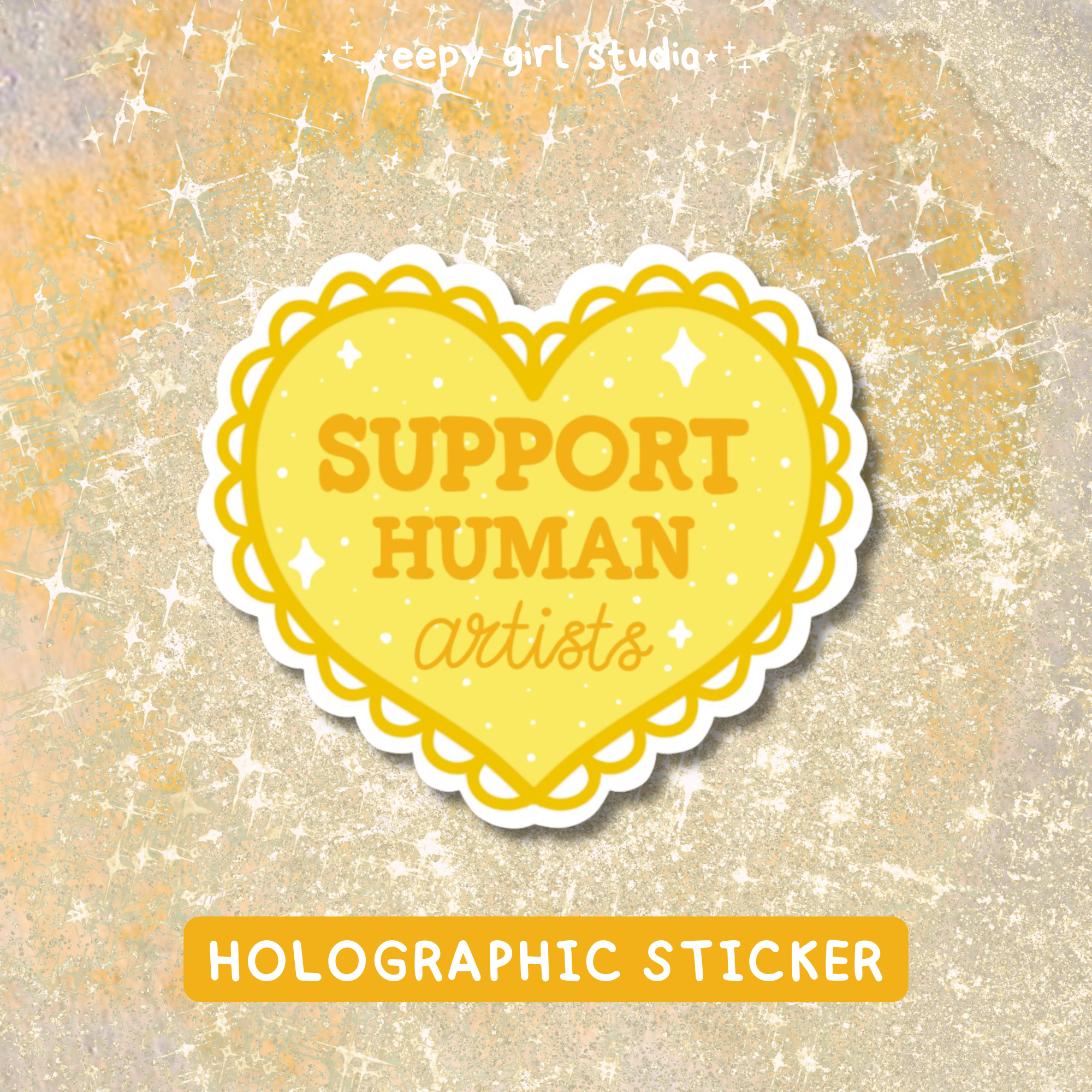 Support Human Artists 💛 Holographic Sticker